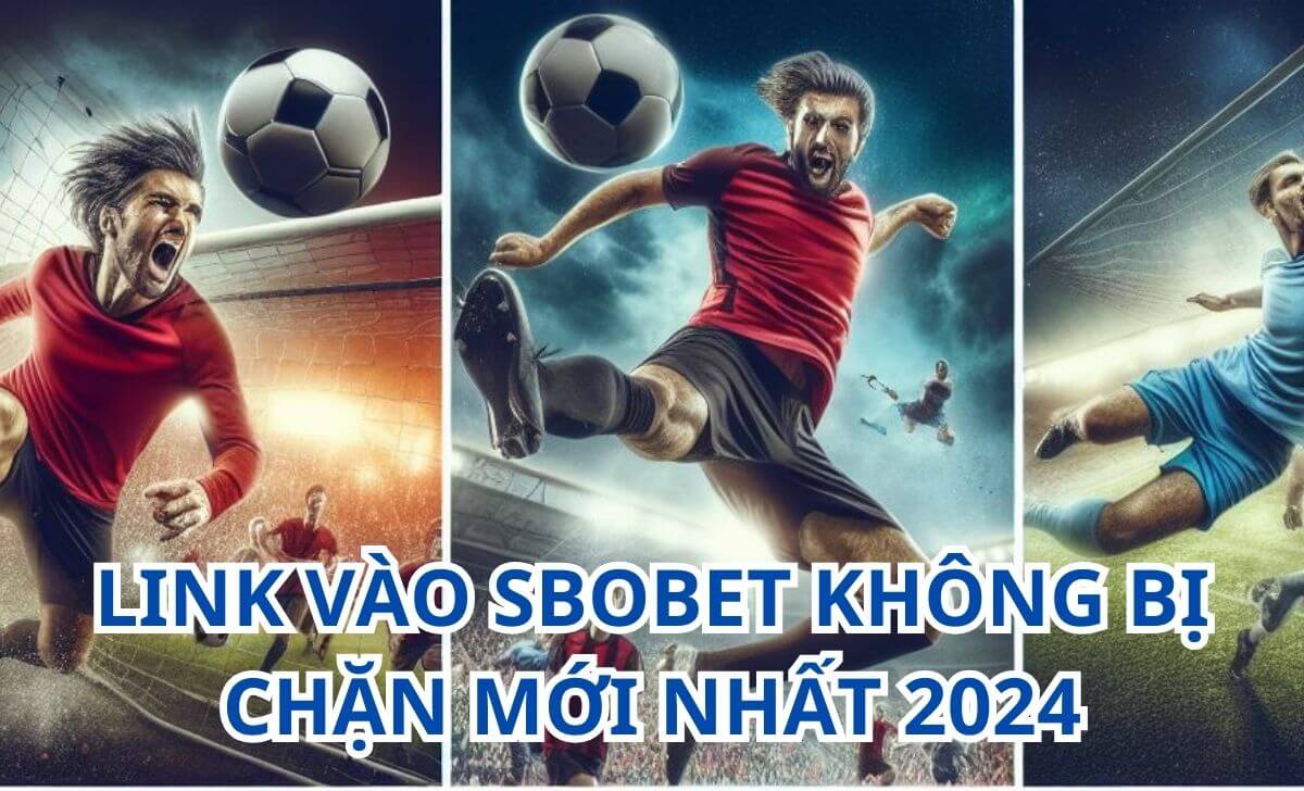 Link vào SBOBET không bị chặn mới nhất 2024